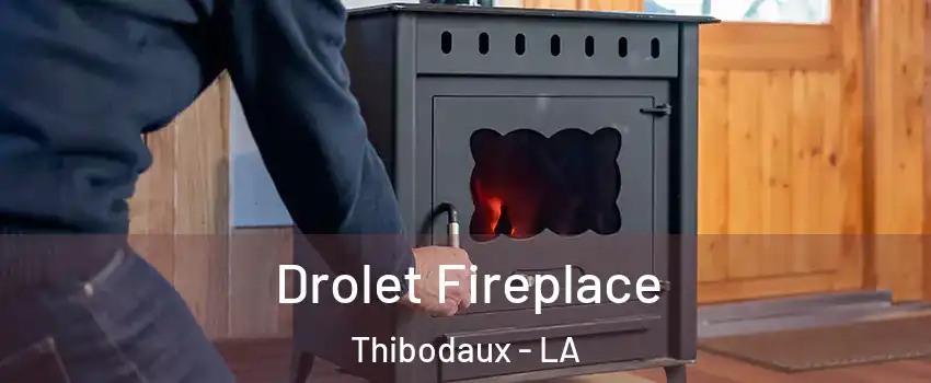  Drolet Fireplace Thibodaux - LA